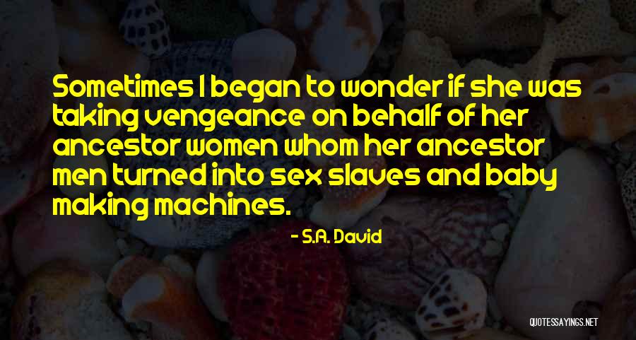 Skalet Quotes By S.A. David Skalet Quotes By S.A. David