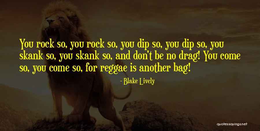 Skanks R Quotes By Blake Lively Skanks R Quotes By Blake Lively