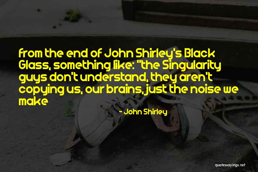 Skarbowsky Quotes By John Shirley Skarbowsky Quotes By John Shirley