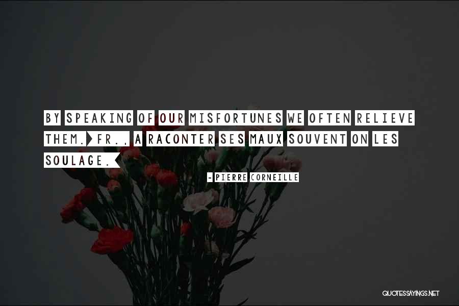 Skarie Tools Quotes By Pierre Corneille Skarie Tools Quotes By Pierre Corneille