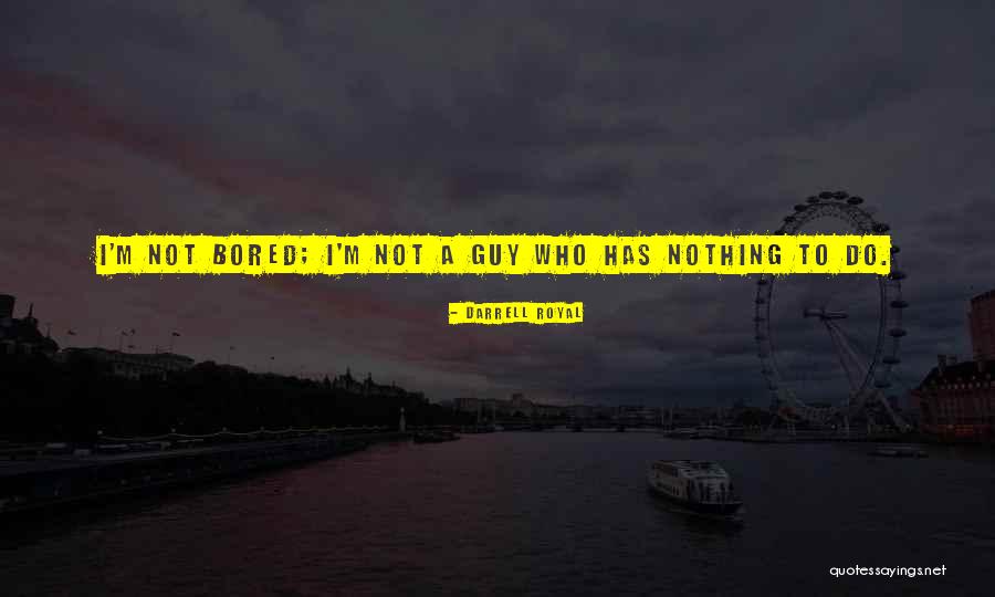 Skaroo Quotes By Darrell Royal Skaroo Quotes By Darrell Royal