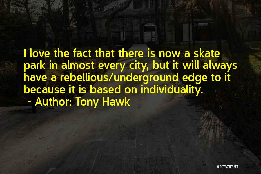 Skate Park Quotes By Tony Hawk