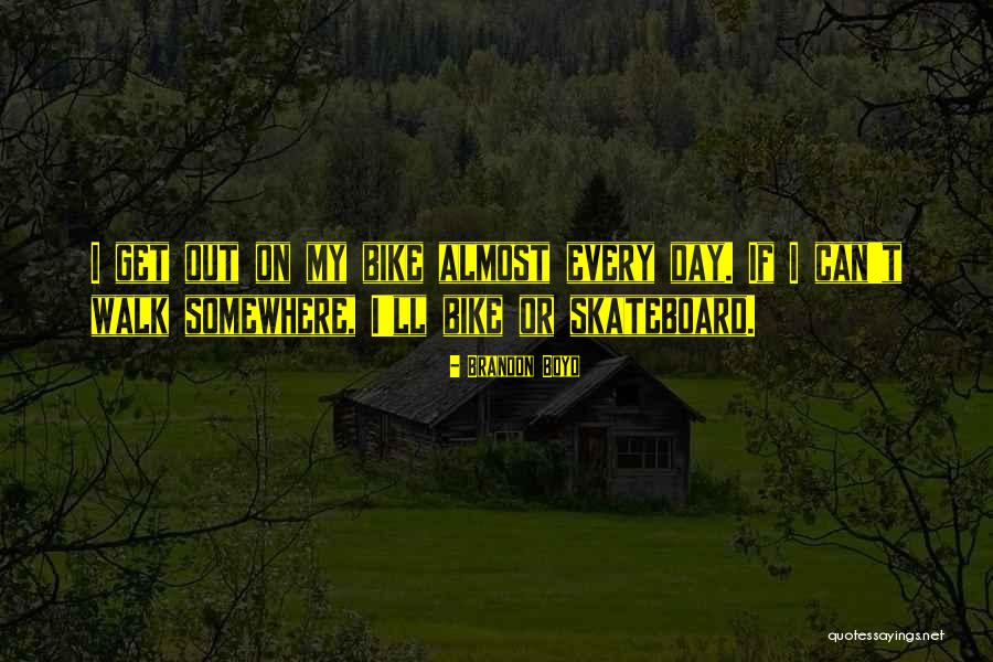 Skateboard Quotes By Brandon Boyd Skateboard Quotes By Brandon Boyd