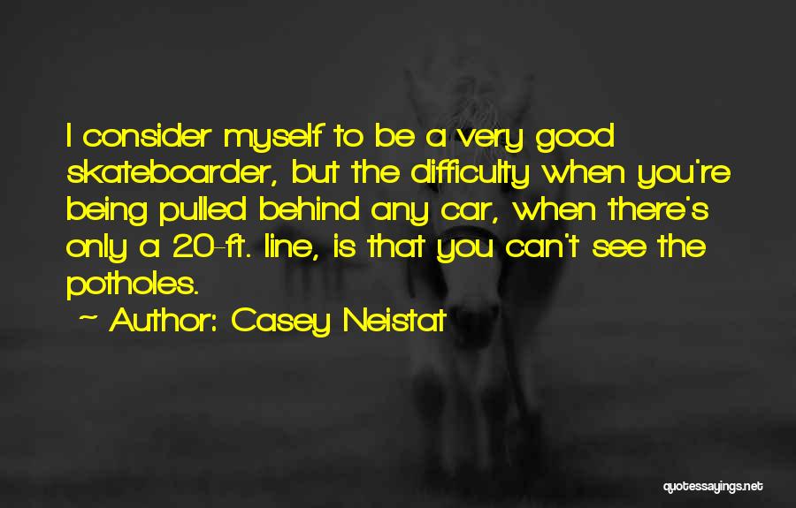 Skateboarder Quotes By Casey Neistat