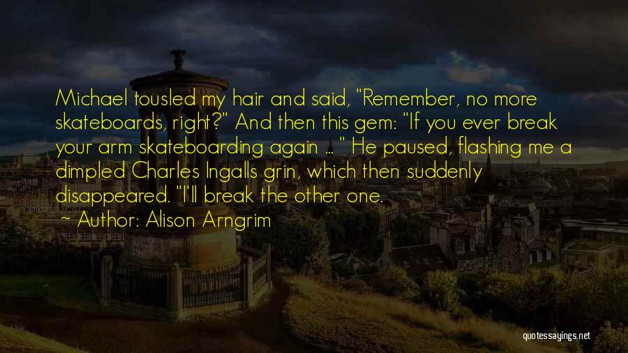 Skateboarding Quotes By Alison Arngrim