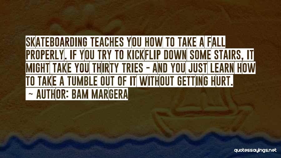 Skateboarding Quotes By Bam Margera