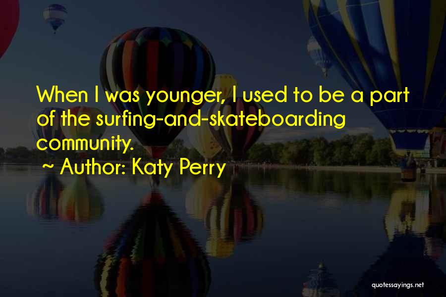 Skateboarding Quotes By Katy Perry