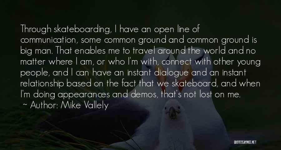Skateboarding Quotes By Mike Vallely