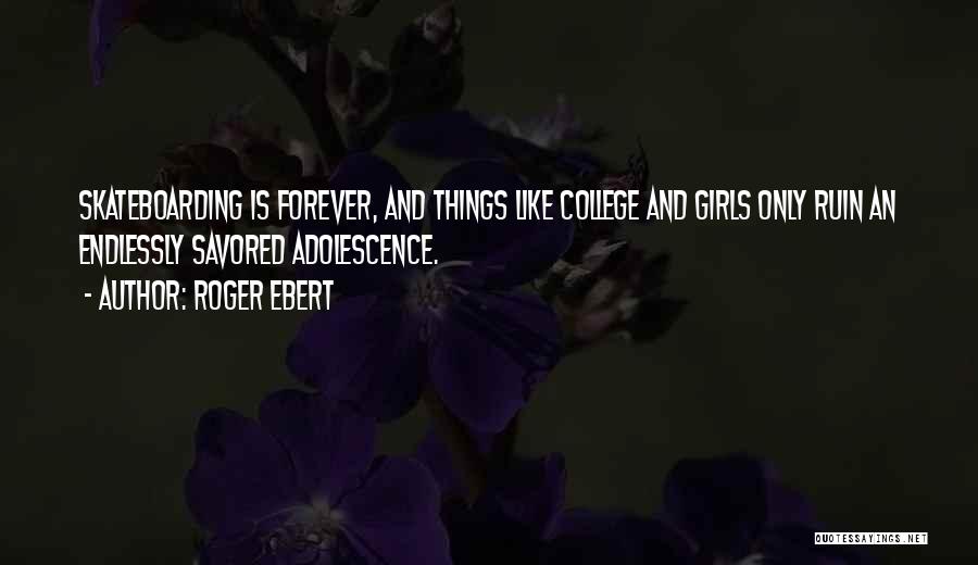 Skateboarding Quotes By Roger Ebert