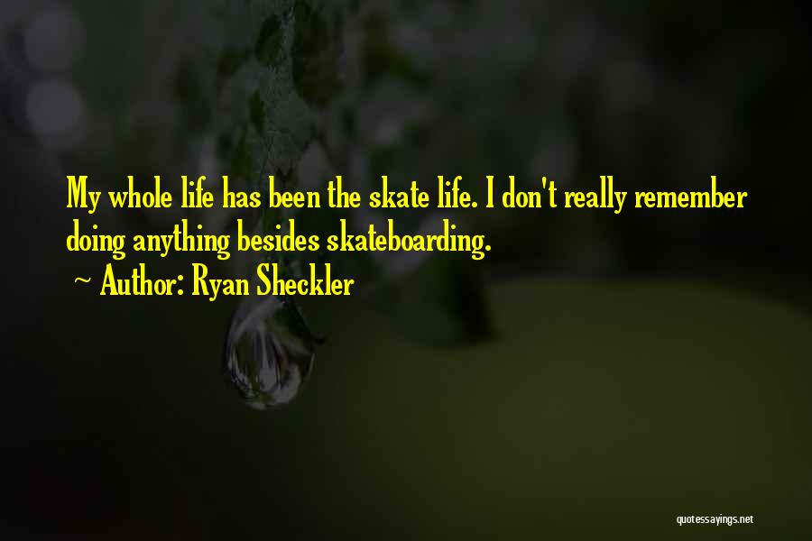 Skateboarding Quotes By Ryan Sheckler