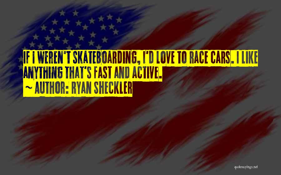 Skateboarding Quotes By Ryan Sheckler