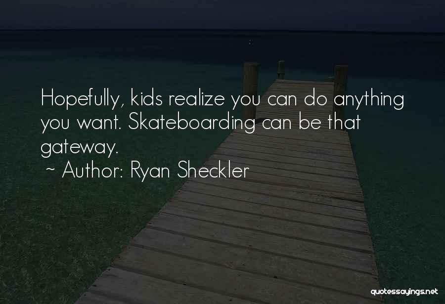 Skateboarding Quotes By Ryan Sheckler