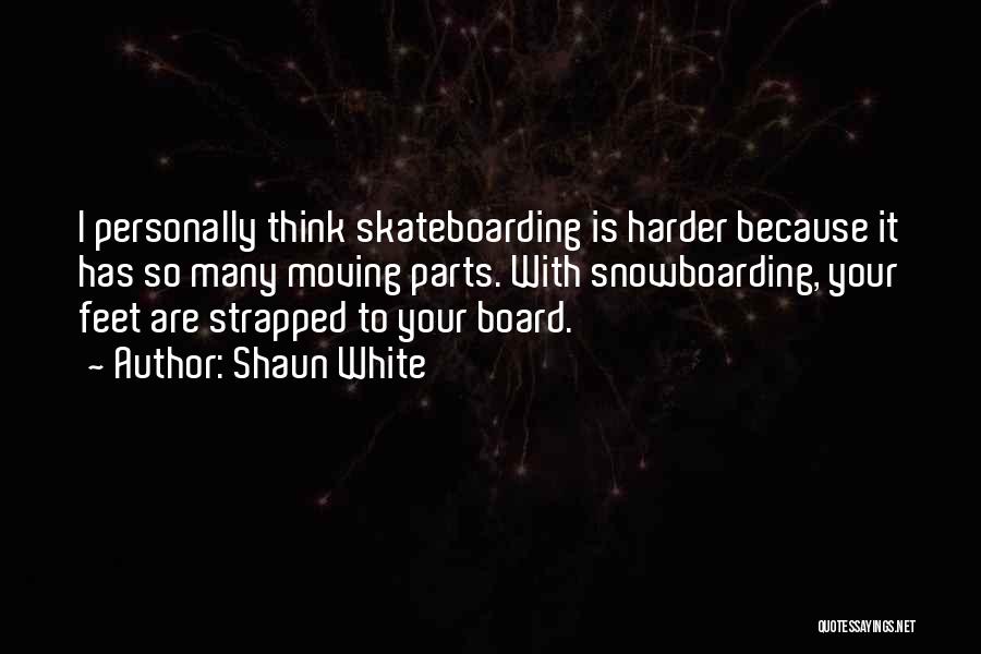 Skateboarding Quotes By Shaun White