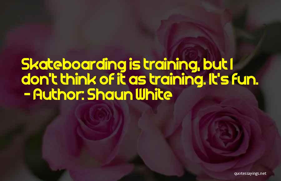 Skateboarding Quotes By Shaun White