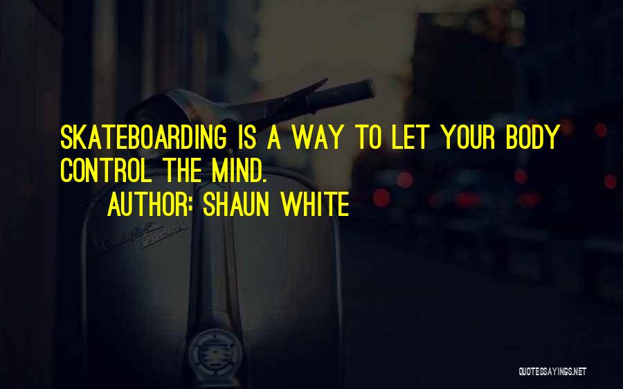 Skateboarding Quotes By Shaun White