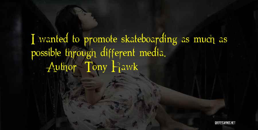 Skateboarding Quotes By Tony Hawk