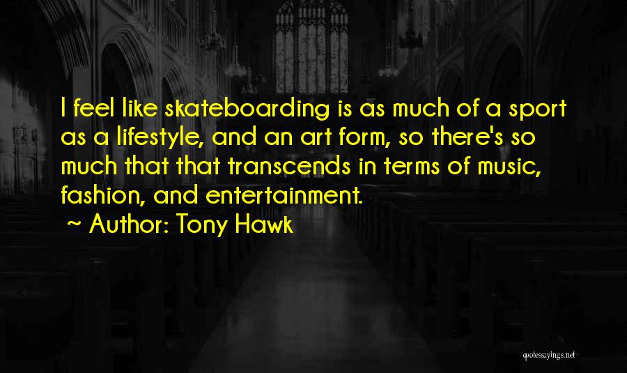 Skateboarding Quotes By Tony Hawk