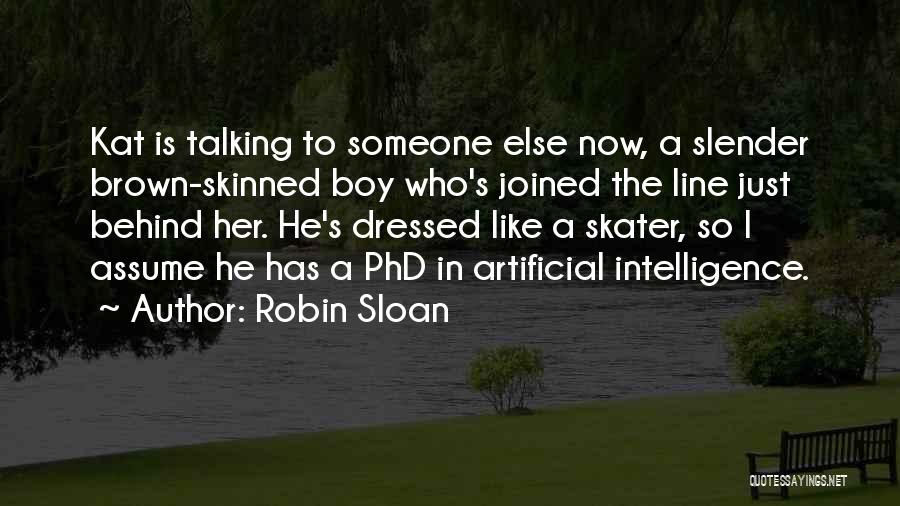 Skater Boy Quotes By Robin Sloan