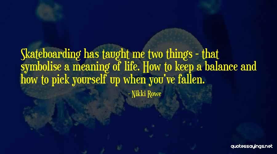 Skater Quotes Quotes By Nikki Rowe Skater Quotes Quotes By Nikki Rowe