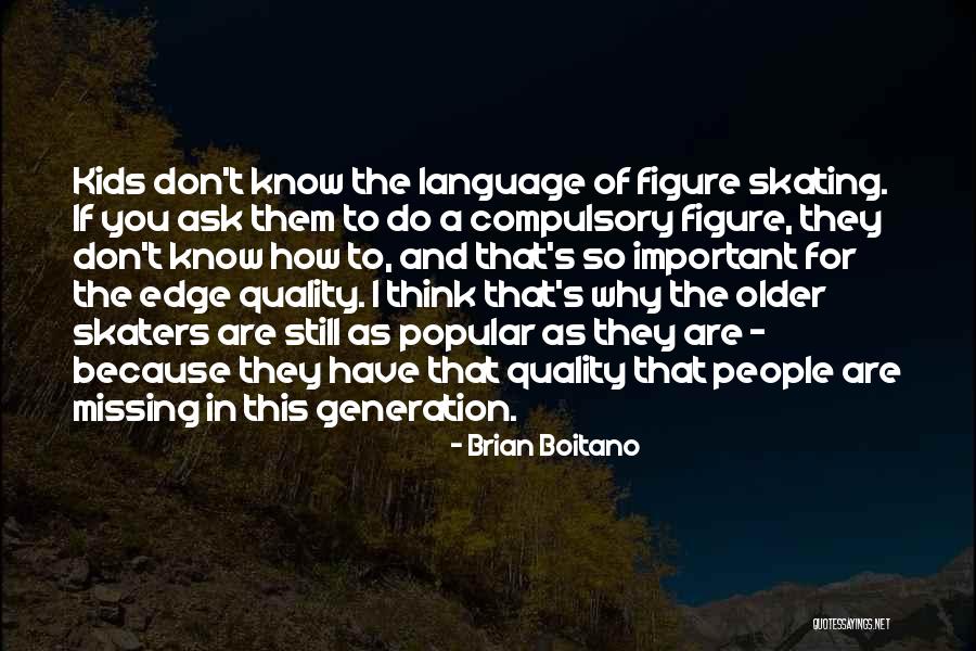 Skaters Quotes By Brian Boitano Skaters Quotes By Brian Boitano