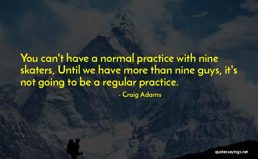 Skaters Quotes By Craig Adams Skaters Quotes By Craig Adams