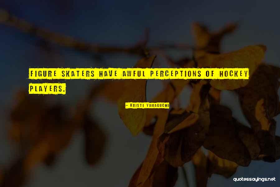 Skaters Quotes By Kristi Yamaguchi Skaters Quotes By Kristi Yamaguchi