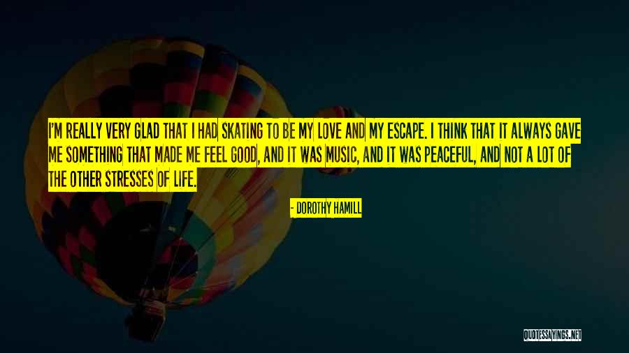 Skating And Love Quotes By Dorothy Hamill Skating And Love Quotes By Dorothy Hamill
