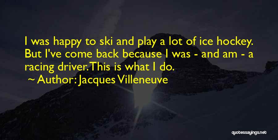 Skatuves Mini Quotes By Jacques Villeneuve