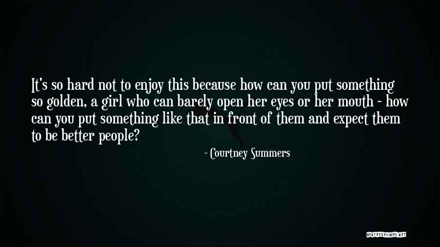 Skavlan Elisa Quotes By Courtney Summers Skavlan Elisa Quotes By Courtney Summers