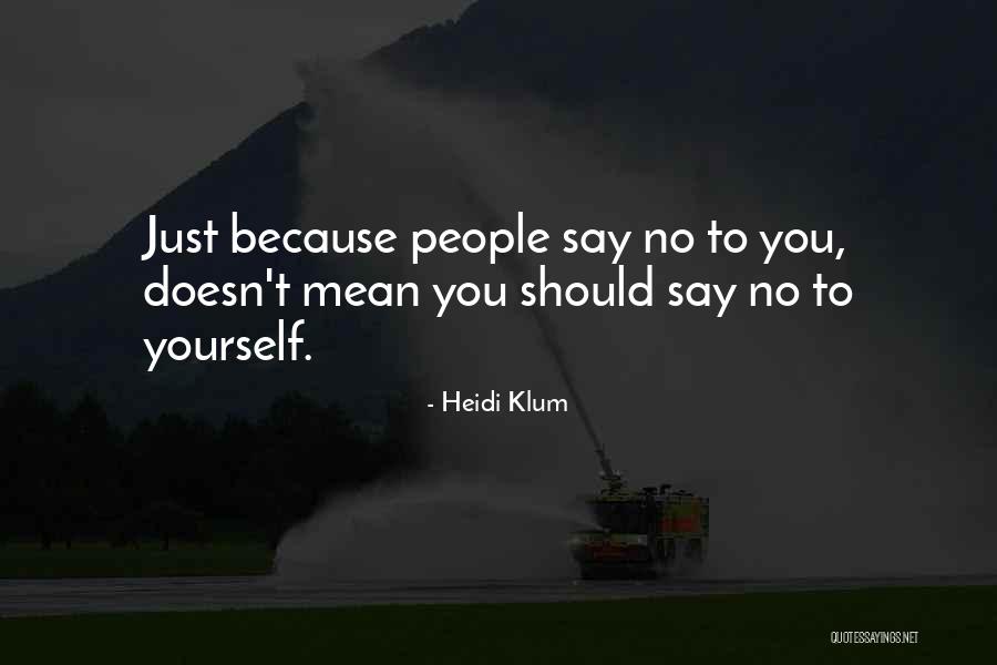 Skawina Noclegi Quotes By Heidi Klum