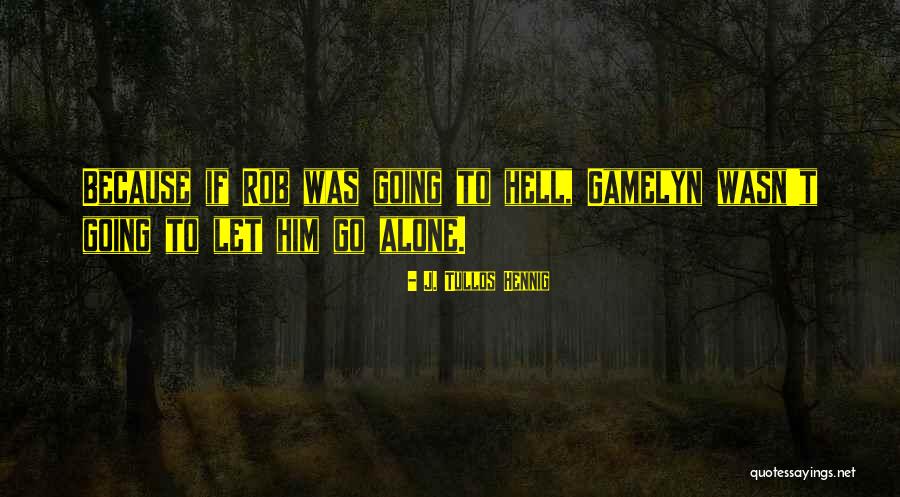 Skawinski Quotes By J. Tullos Hennig Skawinski Quotes By J. Tullos Hennig