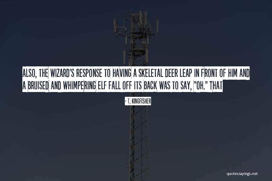 Skeletal Quotes By T. Kingfisher Skeletal Quotes By T. Kingfisher