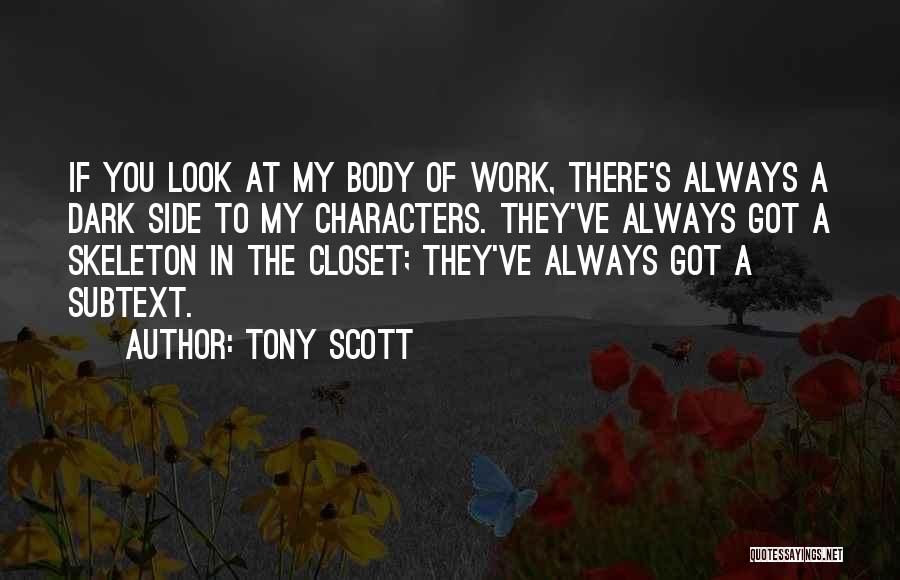 Skeleton Closet Quotes By Tony Scott