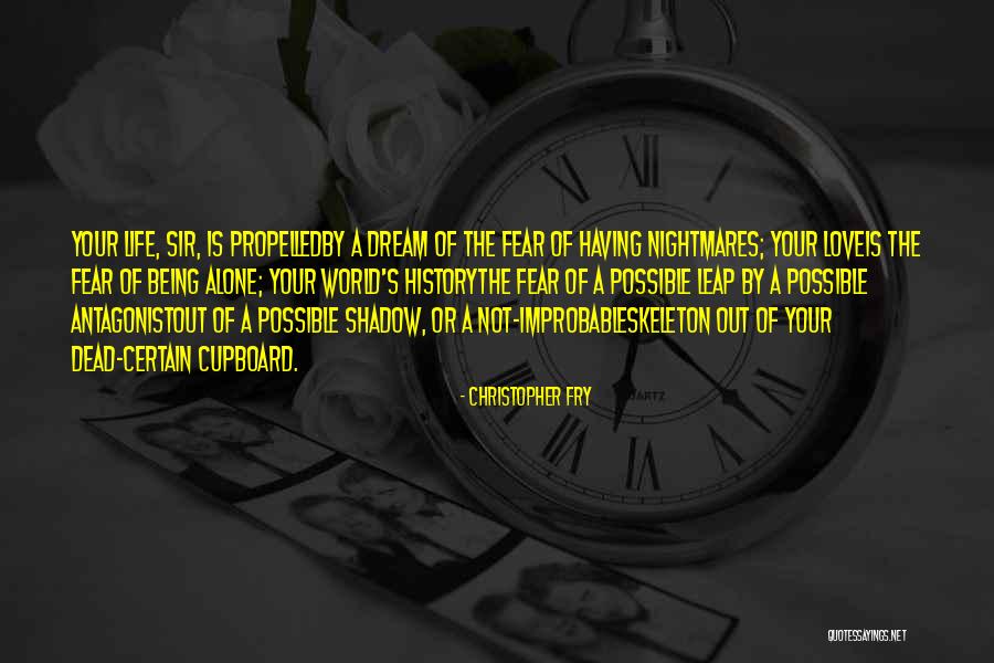 Skeleton Love Quotes By Christopher Fry Skeleton Love Quotes By Christopher Fry