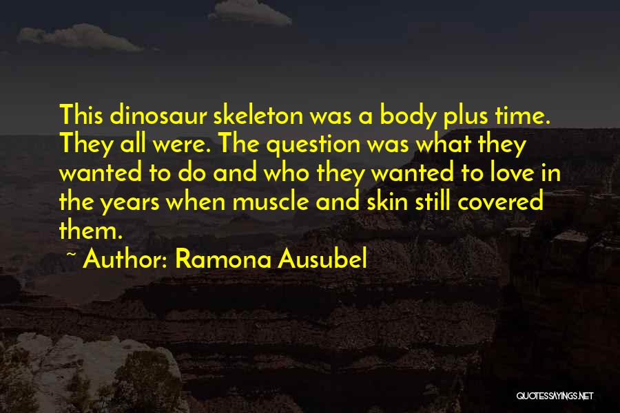 Skeleton Love Quotes By Ramona Ausubel