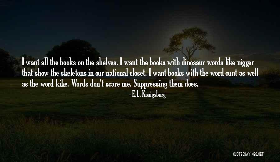 Skeletons In Your Closet Quotes By E.L. Konigsburg