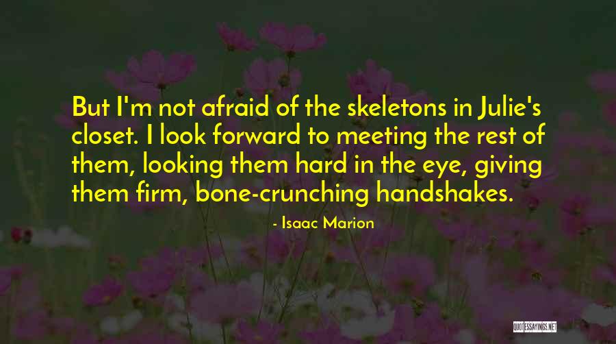 Skeletons In Your Closet Quotes By Isaac Marion