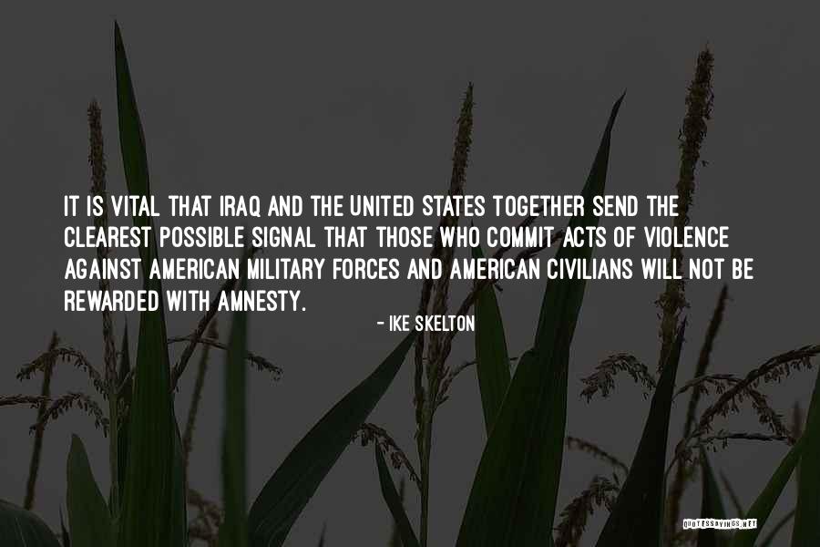Skelton Quotes By Ike Skelton Skelton Quotes By Ike Skelton