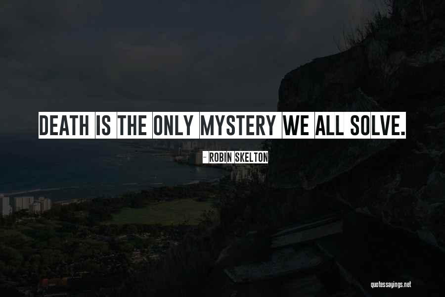 Skelton Quotes By Robin Skelton Skelton Quotes By Robin Skelton