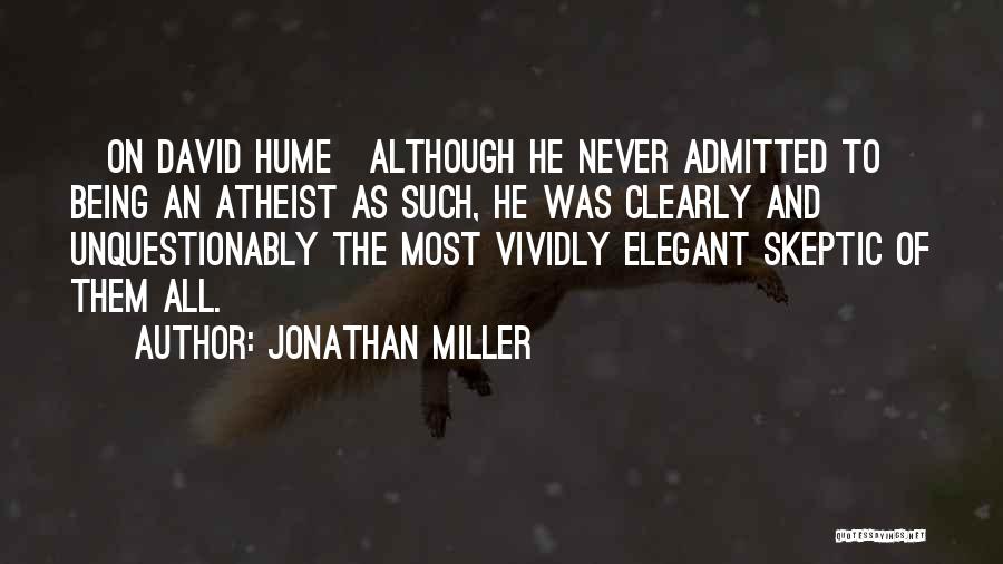 Skeptic Atheist Quotes By Jonathan Miller