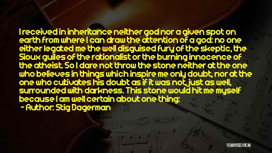 Skeptic Atheist Quotes By Stig Dagerman