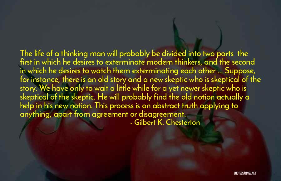 Skeptical Life Quotes By Gilbert K. Chesterton Skeptical Life Quotes By Gilbert K. Chesterton