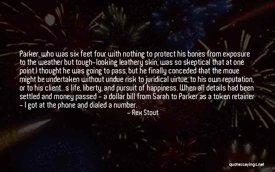 Skeptical Life Quotes By Rex Stout Skeptical Life Quotes By Rex Stout