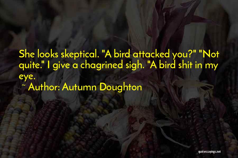 Skeptical Quotes By Autumn Doughton