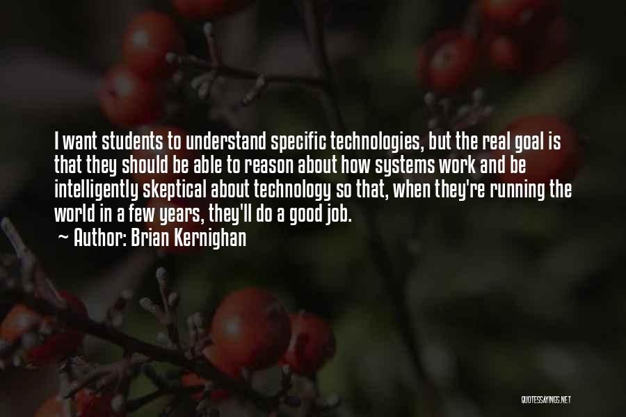 Skeptical Quotes By Brian Kernighan