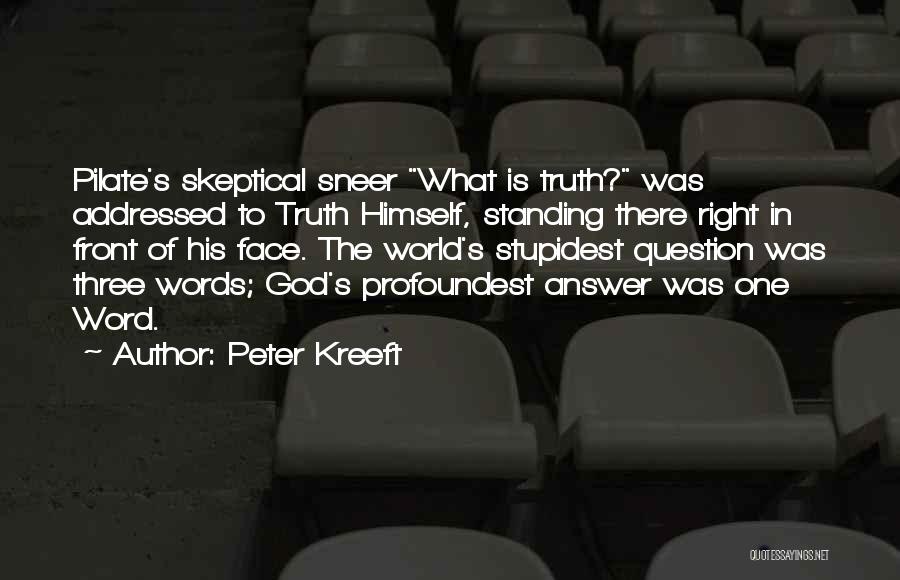 Skeptical Quotes By Peter Kreeft