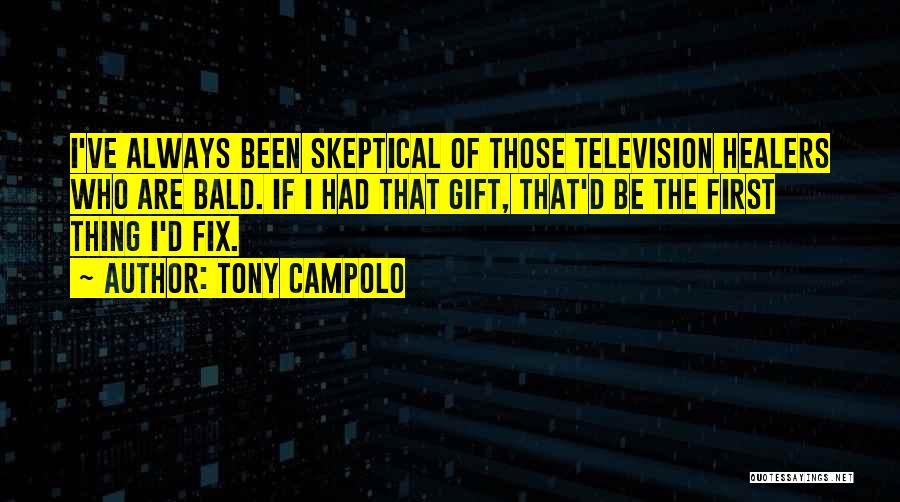 Skeptical Quotes By Tony Campolo