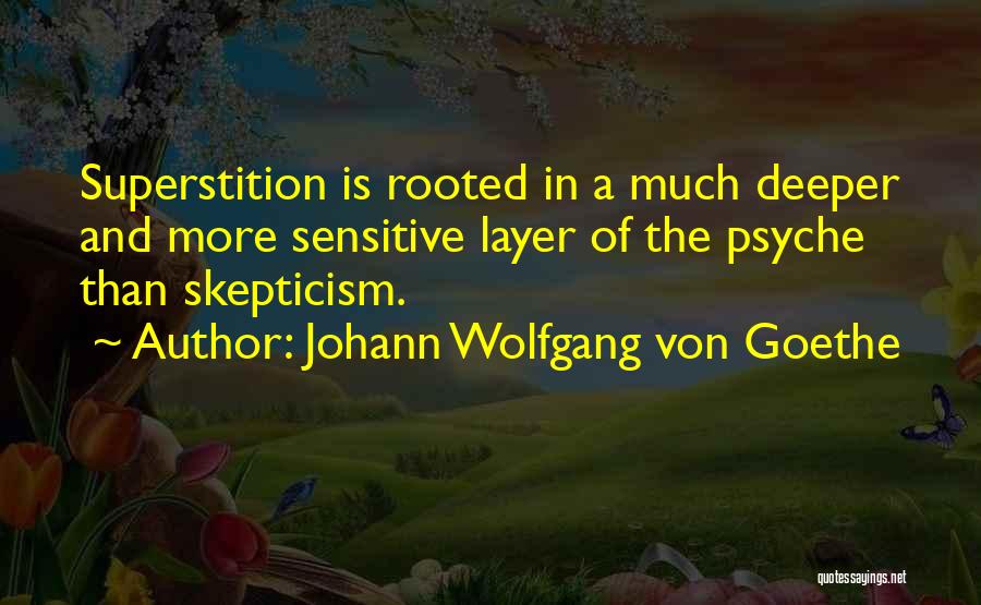 Skepticism Quotes By Johann Wolfgang Von Goethe