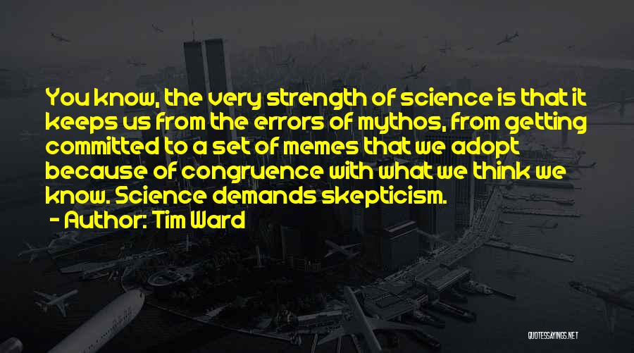Skepticism Quotes By Tim Ward