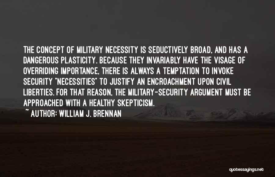 Skepticism Quotes By William J. Brennan